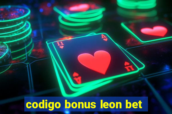 codigo bonus leon bet