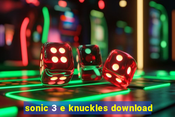 sonic 3 e knuckles download