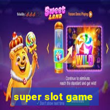 super slot game