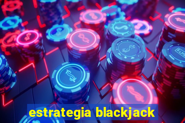 estrategia blackjack