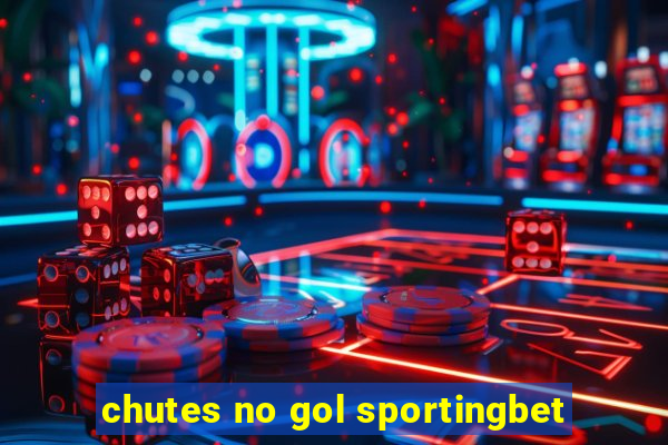 chutes no gol sportingbet