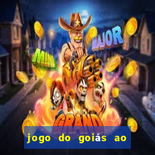 jogo do goiás ao vivo hoje