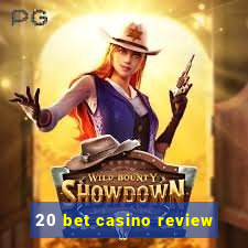 20 bet casino review