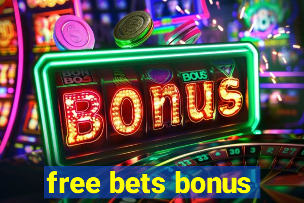 free bets bonus