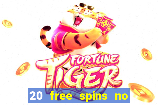 20 free spins no deposit casino