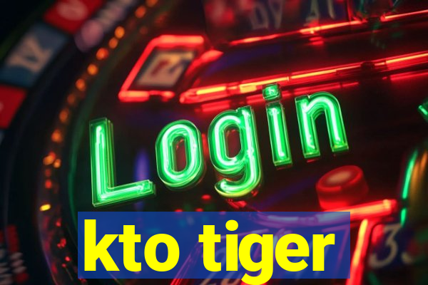 kto tiger