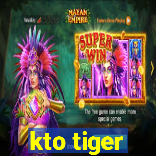 kto tiger