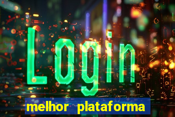 melhor plataforma para jogar hoje