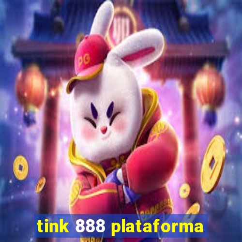 tink 888 plataforma