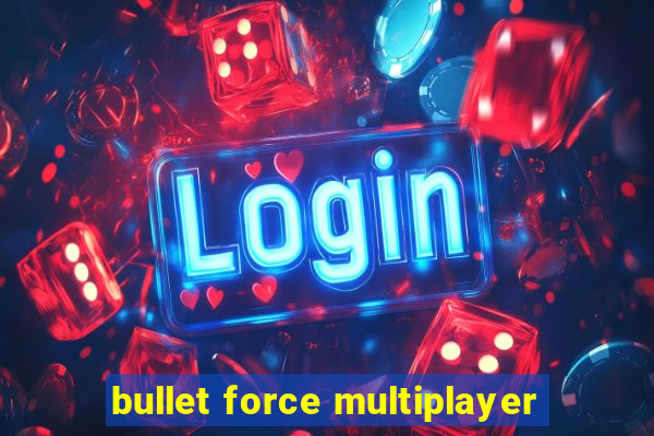 bullet force multiplayer