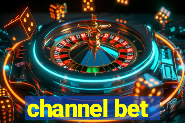 channel bet