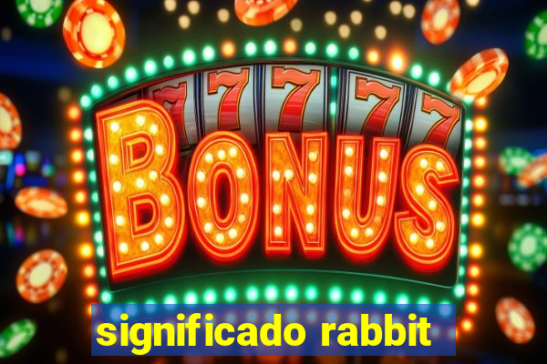 significado rabbit