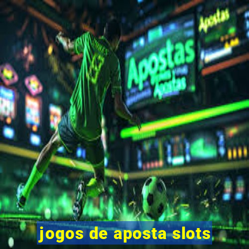 jogos de aposta slots