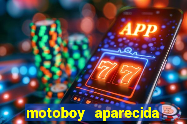 motoboy aparecida de goiania