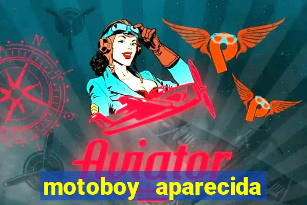 motoboy aparecida de goiania