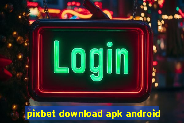 pixbet download apk android