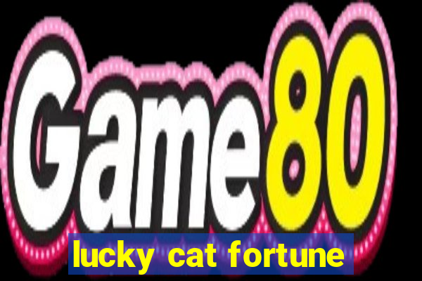 lucky cat fortune