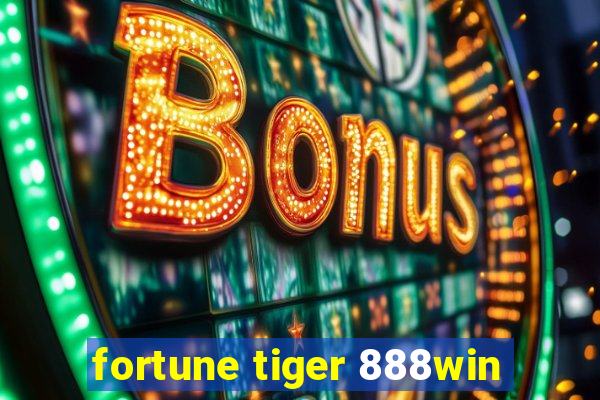 fortune tiger 888win