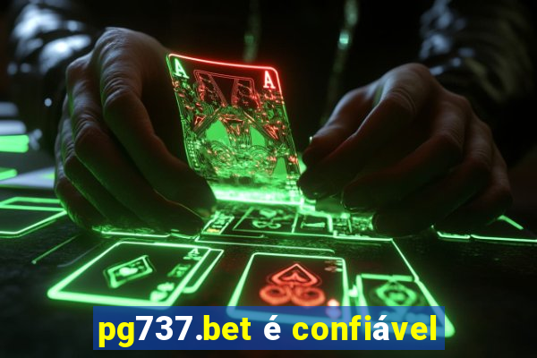 pg737.bet é confiável