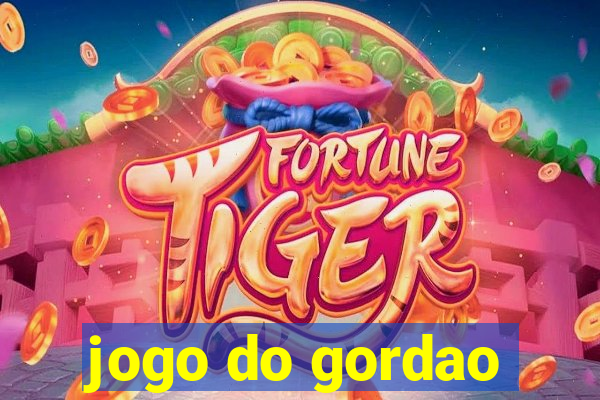 jogo do gordao