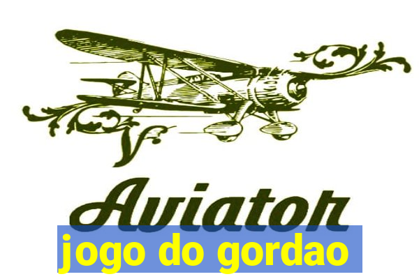 jogo do gordao