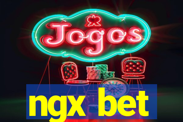 ngx bet