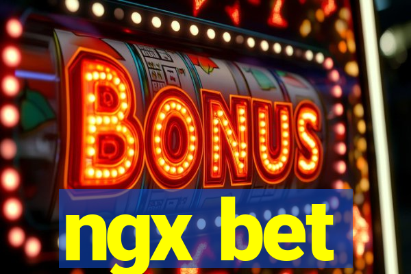 ngx bet