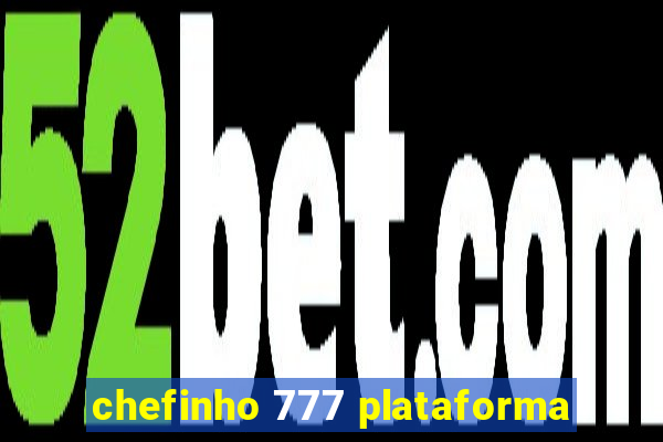 chefinho 777 plataforma