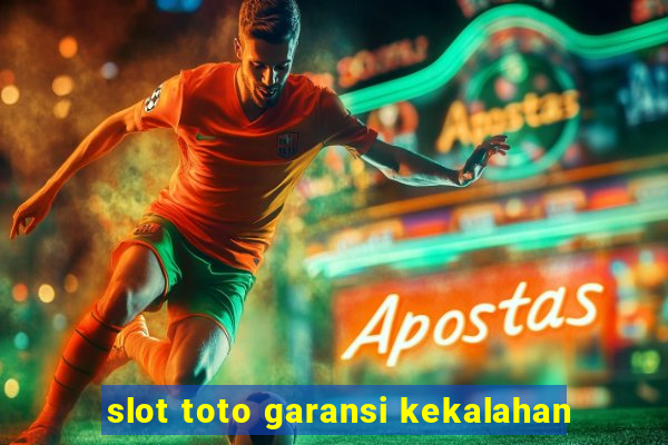 slot toto garansi kekalahan