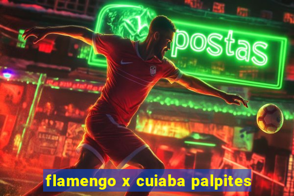 flamengo x cuiaba palpites