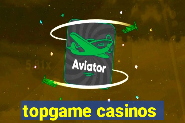 topgame casinos