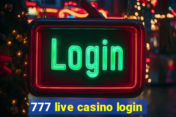 777 live casino login