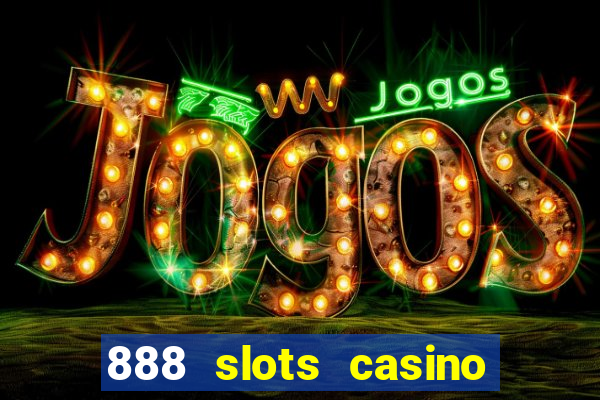 888 slots casino ca?a níquel