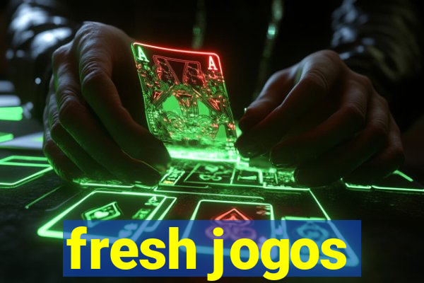 fresh jogos