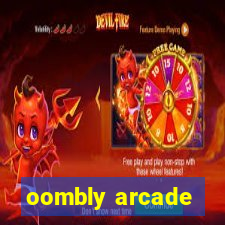 oombly arcade