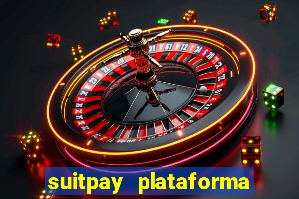 suitpay plataforma de jogos