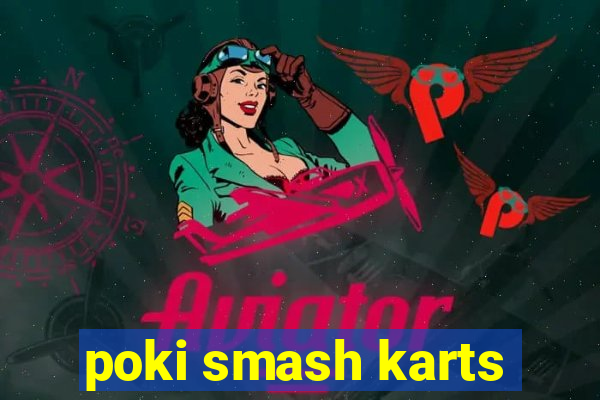 poki smash karts