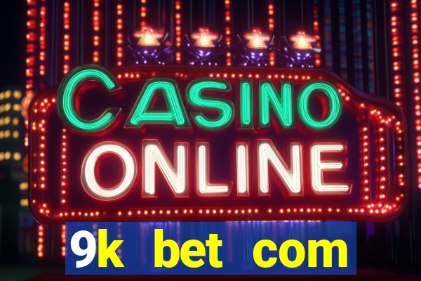 9k bet com register login