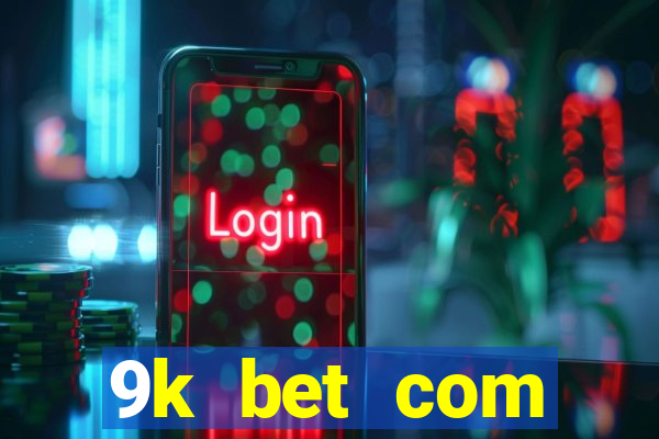 9k bet com register login