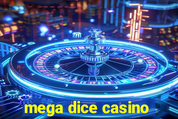 mega dice casino