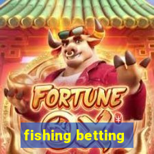 fishing betting