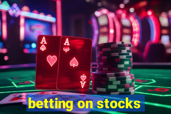 betting on stocks