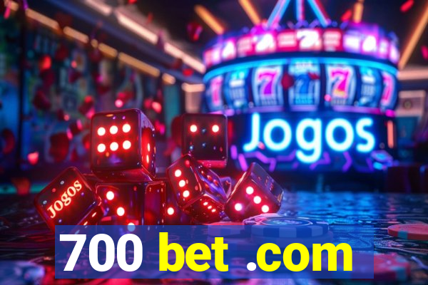 700 bet .com