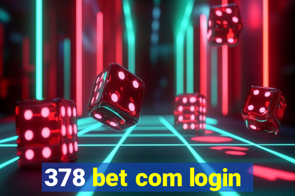 378 bet com login