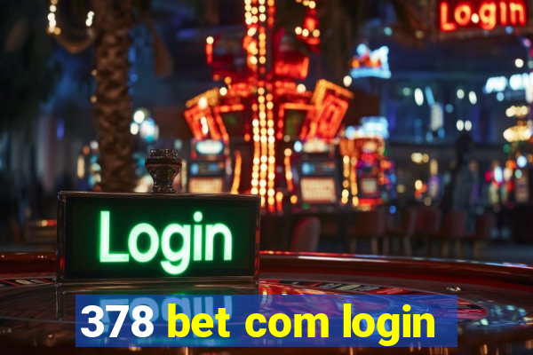 378 bet com login