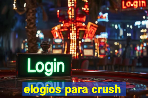 elogios para crush