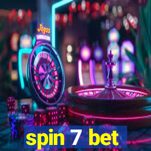 spin 7 bet