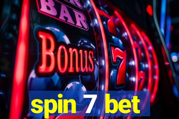 spin 7 bet