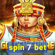 spin 7 bet