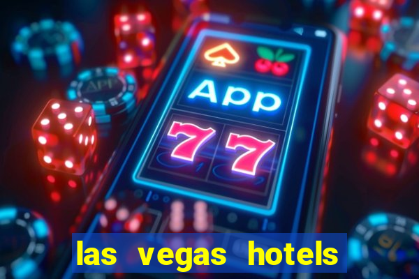 las vegas hotels and casino